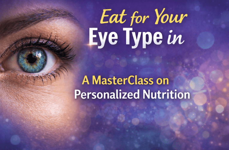 Eat for Your Eye Type in Lansing: A MasterClass on Personalized Nutrition
